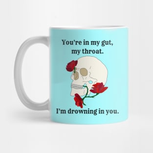 I'm Drowning In You Mug